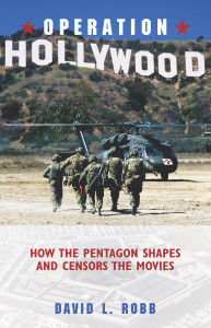 Operation Hollywood: How the Pentagon Shapes and Censors the Movies - ISBN: 9781591021827