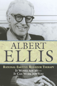 Rational Emotive Behavior Therapy: It Works for Me - It Can Work for You - ISBN: 9781591021841