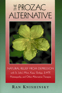 The Prozac Alternative: Natural Relief from Depression with St. John's Wort, Kava, Ginkgo, 5-HTP, Homeopathy, and Other Alternative Therapies - ISBN: 9780892817917