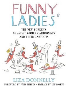 Funny Ladies: The New Yorker's Greatest Women Cartoonists And Their Cartoons - ISBN: 9781591023449