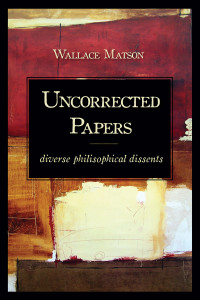Uncorrected Papers: Diverse Philosophical Dissents - ISBN: 9781591023975