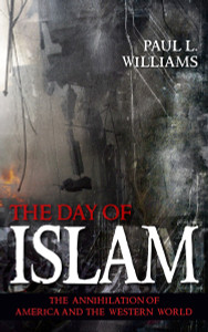 The Day of Islam: The Annihilation of America and the Western World - ISBN: 9781591025085