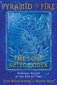 Pyramid of Fire: The Lost Aztec Codex: Spiritual Ascent at the End of Time - ISBN: 9781591430322