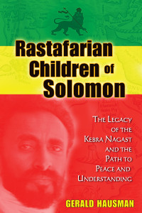 Rastafarian Children of Solomon: The Legacy of the Kebra Nagast and the Path to Peace and Understanding - ISBN: 9781591431541