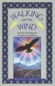 Walking on the Wind: Cherokee Teachings for Harmony and Balance - ISBN: 9781879181496
