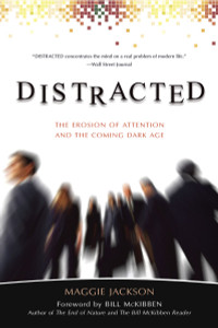 Distracted: The Erosion of Attention and the Coming Dark Age - ISBN: 9781591027485
