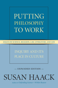 Putting Philosophy to Work: Inquiry and Its Place in Culture -- Essays on Science, Religion, Law, Literature, and Life (Expanded Edition) - ISBN: 9781616144937