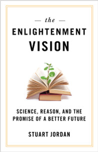 The Enlightenment Vision: Science, Reason, and the Promise of a Better Future - ISBN: 9781616146405