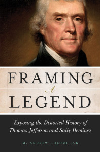 Framing a Legend: Exposing the Distorted History of Thomas Jefferson and Sally Hemings - ISBN: 9781616147297