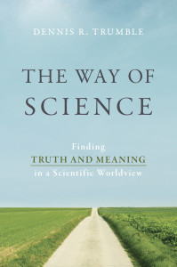 The Way of Science: Finding Truth and Meaning in a Scientific Worldview - ISBN: 9781616147556