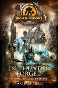 In Thunder Forged: Iron Kingdoms Chronicles - ISBN: 9781616147730