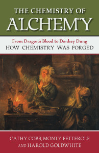 The Chemistry of Alchemy: From Dragon's Blood to Donkey Dung, How Chemistry Was Forged - ISBN: 9781616149154