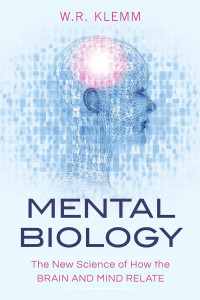 Mental Biology: The New Science of How the Brain and Mind Relate - ISBN: 9781616149444