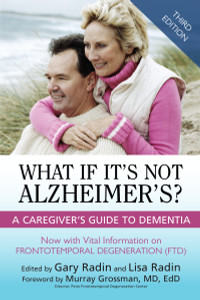 What If It's Not Alzheimer's?: A Caregiver's Guide To Dementia (3rd Edition) - ISBN: 9781616149680