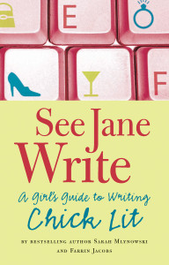 See Jane Write: A Girl's Guide to Writing Chick Lit - ISBN: 9781594741159