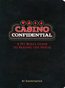 Casino Confidential: A Pit Boss's Guide to Beating the House - ISBN: 9781594741951