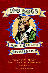 100 Dogs Who Changed Civilization:  - ISBN: 9781594742019