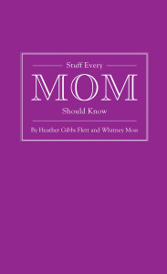 Stuff Every Mom Should Know:  - ISBN: 9781594745522