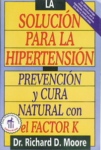 La solución para la hipertensión: Prevención y cura natural con el factor K - ISBN: 9780892815784