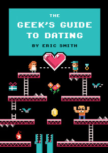The Geek's Guide to Dating:  - ISBN: 9781594746437