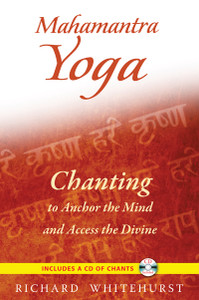 Mahamantra Yoga: Chanting to Anchor the Mind and Access the Divine - ISBN: 9781594773716