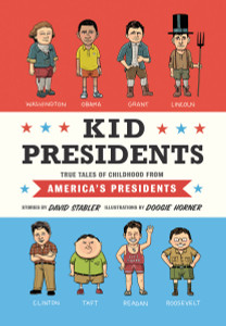 Kid Presidents: True Tales of Childhood from America's Presidents - ISBN: 9781594747311