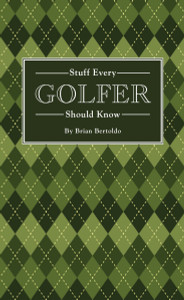 Stuff Every Golfer Should Know:  - ISBN: 9781594747991