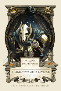 William Shakespeare's Tragedy of the Sith's Revenge: Star Wars Part the Third - ISBN: 9781594748080