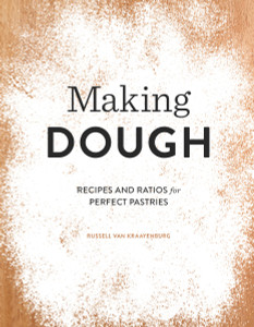 Making Dough: Recipes and Ratios for Perfect Pastries - ISBN: 9781594748189