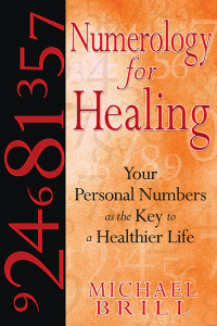 Numerology for Healing: Your Personal Numbers as the Key to a Healthier Life - ISBN: 9781594772368