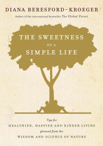 The Sweetness of a Simple Life: Tips for Healthier, Happier and Kinder Living Gleaned from the Wisdom and Science of Nature - ISBN: 9780345812957