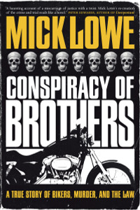 Conspiracy of Brothers: A True Story of Bikers, Murder and the Law - ISBN: 9780345813169
