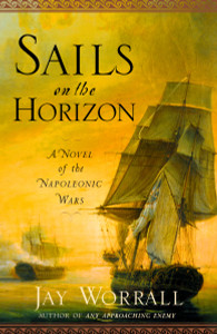 Sails on the Horizon: A Novel of the Napoleonic Wars - ISBN: 9780345476487