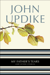 My Father's Tears: And Other Stories - ISBN: 9780345513809