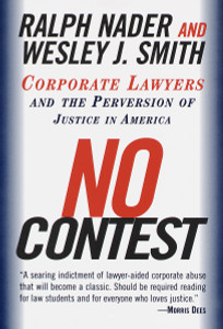 No Contest: Corporate Lawyers and the Perversion of Justice in America - ISBN: 9780375752582