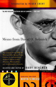Memo from David O. Selznick: The Creation of Gone With the Wind and Other Motion-Picture Classics--as Reveale d in the Producer's Private Letters, Telegrams, Memorandums and [see f&s] - ISBN: 9780375755316