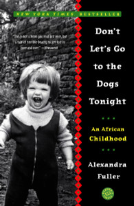 Don't Let's Go to the Dogs Tonight: An African Childhood - ISBN: 9780375758997