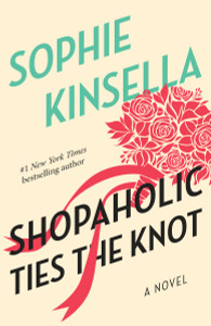 Shopaholic Ties the Knot: A Novel - ISBN: 9780385336178