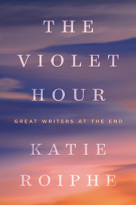 The Violet Hour: Great Writers at the End - ISBN: 9780385343596