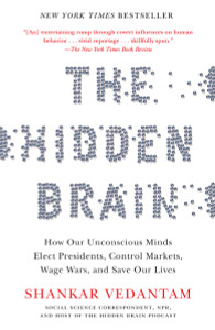 The Hidden Brain: How Our Unconscious Minds Elect Presidents, Control Markets, Wage Wars, and Save Our Lives - ISBN: 9780385525220