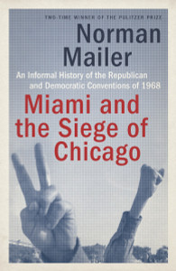 Miami and the Siege of Chicago: An Informal History of the Republican and Democratic Conventions of 1968 - ISBN: 9780399588334