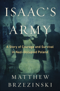 Isaac's Army: A Story of Courage and Survival in Nazi-Occupied Poland - ISBN: 9780553807271