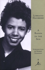 A Raisin in the Sun:  - ISBN: 9780679601722