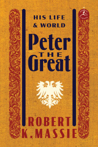 Peter the Great: His Life and World:  - ISBN: 9780679645603