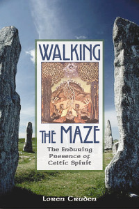 Walking the Maze: The Enduring Presence of Celtic Spirit - ISBN: 9780892816231