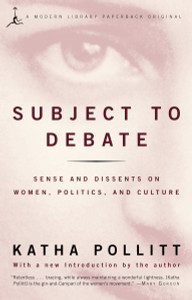 Subject to Debate: Sense and Dissents on Women, Politics, and Culture - ISBN: 9780679783435