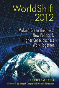 WorldShift 2012: Making Green Business, New Politics, and Higher Consciousness Work Together - ISBN: 9781594773280