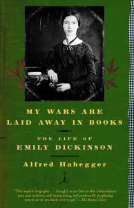 My Wars Are Laid Away in Books: The Life of Emily Dickinson - ISBN: 9780812966015