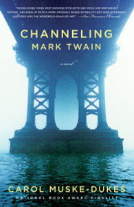 Channeling Mark Twain: A Novel - ISBN: 9780812967494