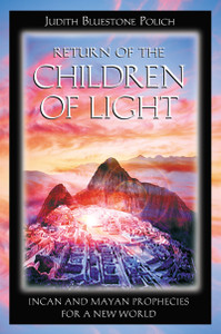 Return of the Children of Light: Incan and Mayan Prophecies for a New World - ISBN: 9781879181694